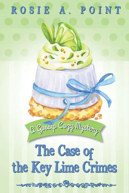 The Case of the Key Lime Crimes: A Culinary Cozy Mystery - Paperback