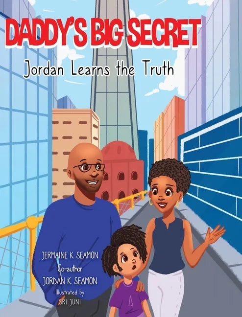 Daddy's Big Secret Jordan Learns The Truth - Hardcover