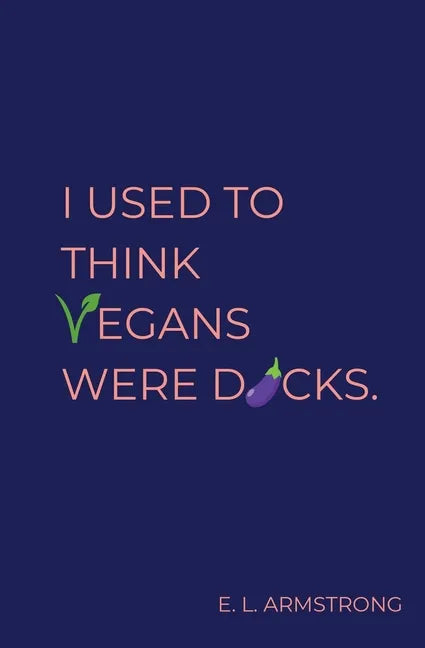 I Used to Think Vegans Were Dicks - Paperback