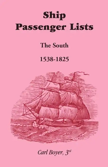 Ship Passenger Lists, The South (1538-1825) - Paperback