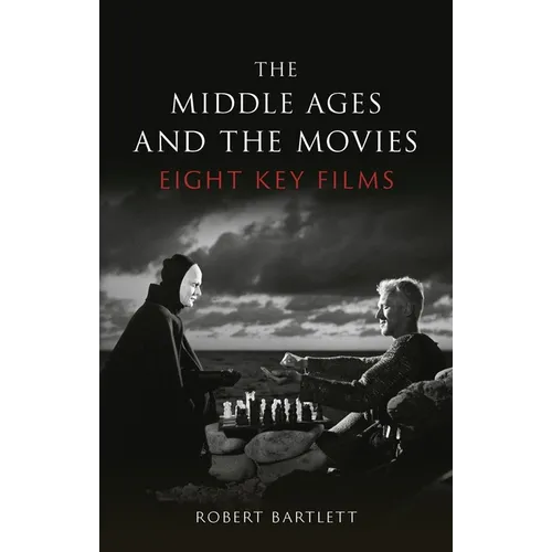 The Middle Ages and the Movies: Eight Key Films - Hardcover
