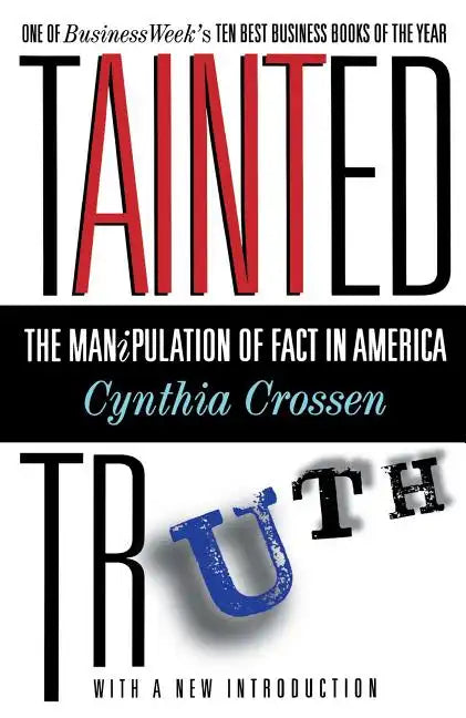 Tainted Truth: The Manipulation of Fact in America - Paperback