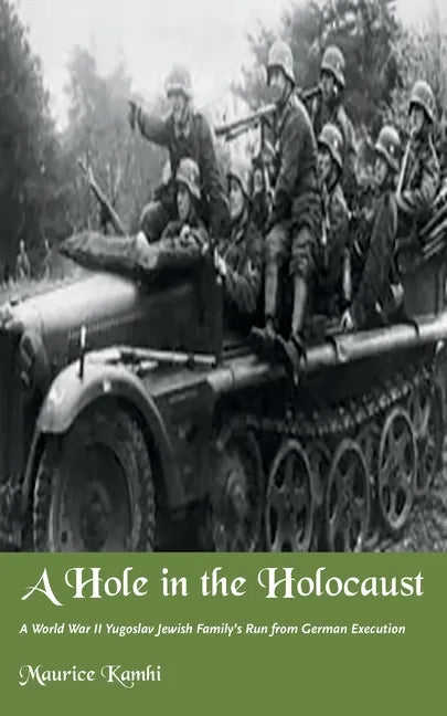 A Hole in the Holocaust: A World War II Yugoslav Jewish Family's Run from German Execution - Paperback
