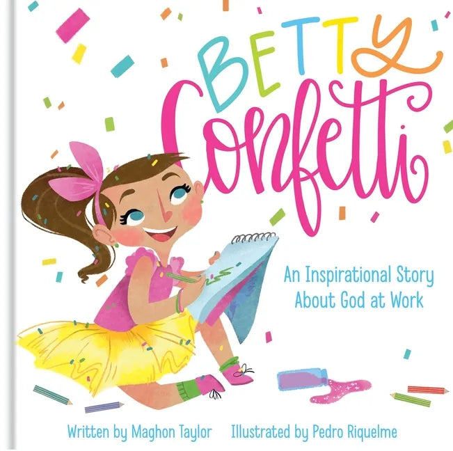 Betty Confetti: An Inspirational Story about God at Work - Hardcover