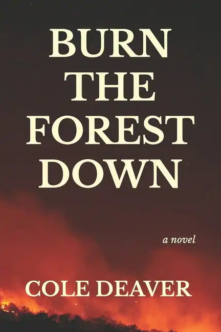 Burn the Forest Down - Paperback