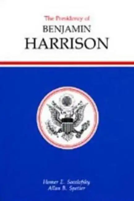 Presidency of Benjamin Harrison - Hardcover