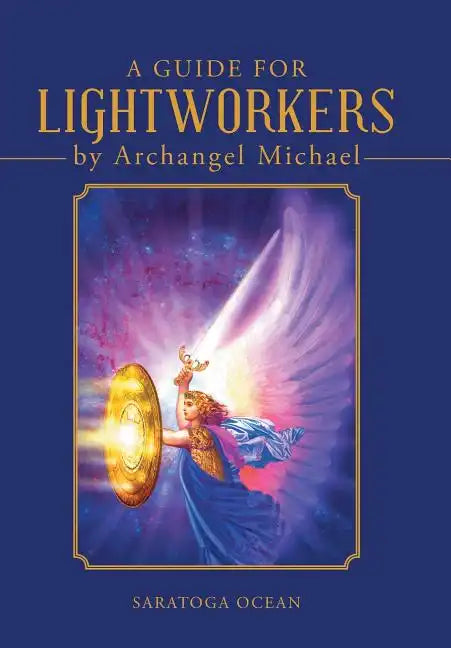 A Guide for Lightworkers by Archangel Michael - Hardcover