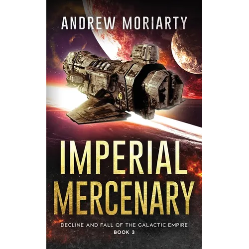 Imperial Mercenary: Decline and Fall of the Galactic Empire Book 3 - Paperback