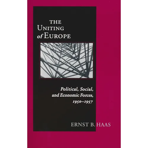 Uniting of Europe: Political, Social, and Economic Forces, 1950-1957 - Paperback