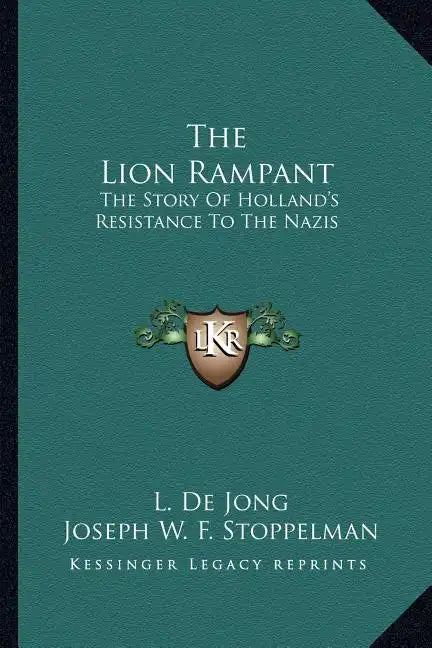 The Lion Rampant: The Story Of Holland's Resistance To The Nazis - Paperback