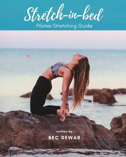 Stretch in bed: Pilates Stretching Guide - Paperback