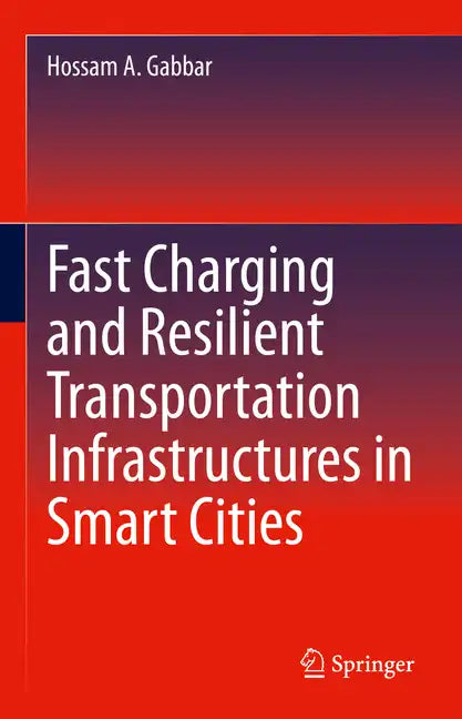 Fast Charging and Resilient Transportation Infrastructures in Smart Cities - Hardcover