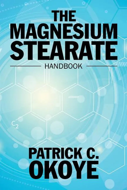 The Magnesium Stearate Handbook - Paperback