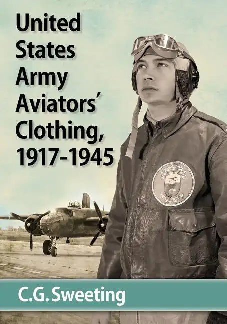 United States Army Aviators' Clothing, 1917-1945 - Paperback