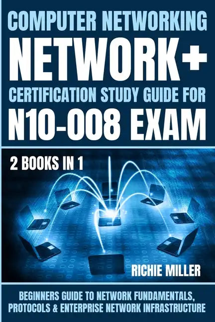 Computer Networking: Beginners Guide to Network Fundamentals, Protocols & Enterprise Network Infrastructure - Paperback