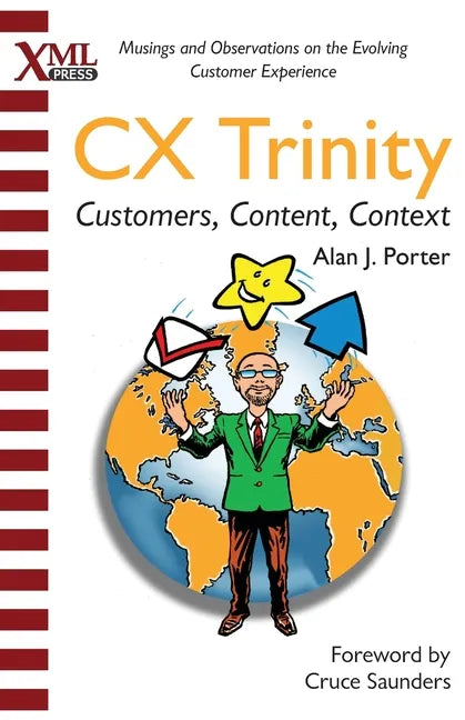CX Trinity: Customers, Content, and Context: Musings and Observations on the Evolving Customer Experience - Paperback