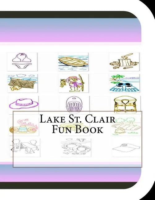Lake St. Clair Fun Book: A Fun and Educational Book About Lake St. Clair - Paperback