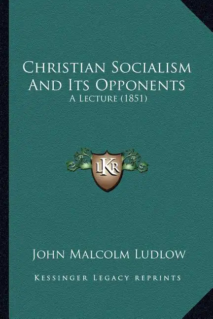 Christian Socialism And Its Opponents: A Lecture (1851) - Paperback