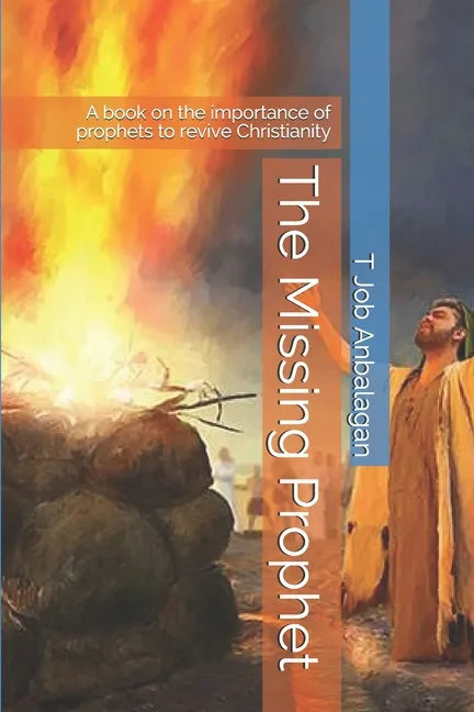 The Missing Prophet: A book on the importance of prophets to revive Christianity - Paperback