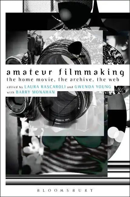 Amateur Filmmaking: The Home Movie, the Archive, the Web - Paperback