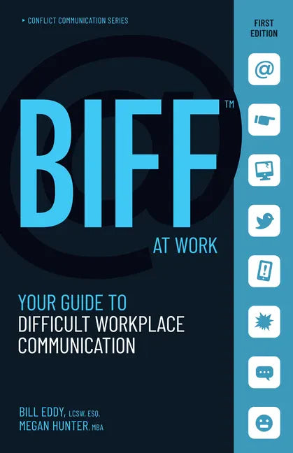 BIFF at Work: Your Guide to Difficult Workplace Communication - Paperback
