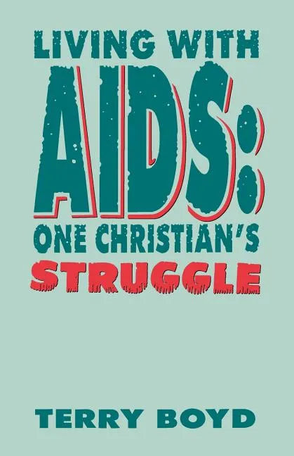 Living With AIDS: One Christian's Struggle - Paperback