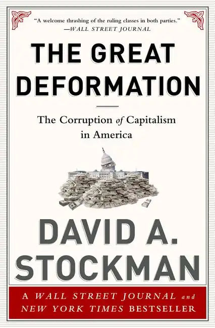 The Great Deformation: The Corruption of Capitalism in America - Paperback
