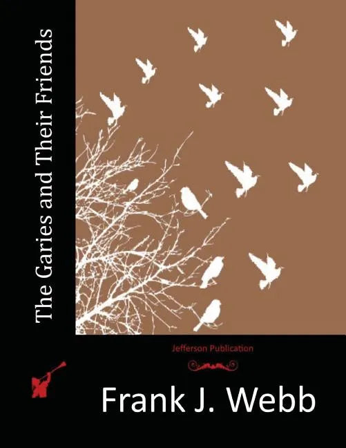 The Garies and Their Friends - Paperback