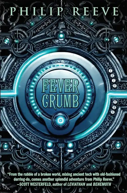 Fever Crumb (the Fever Crumb Trilogy, Book 1): Volume 1 - Paperback