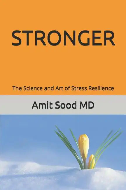 Stronger: The Science and Art of Stress Resilience - Paperback