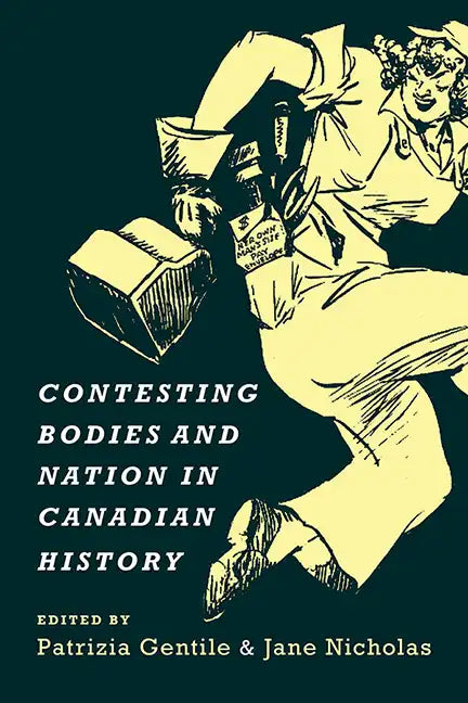 Contesting Bodies and Nation in Canadian History - Paperback