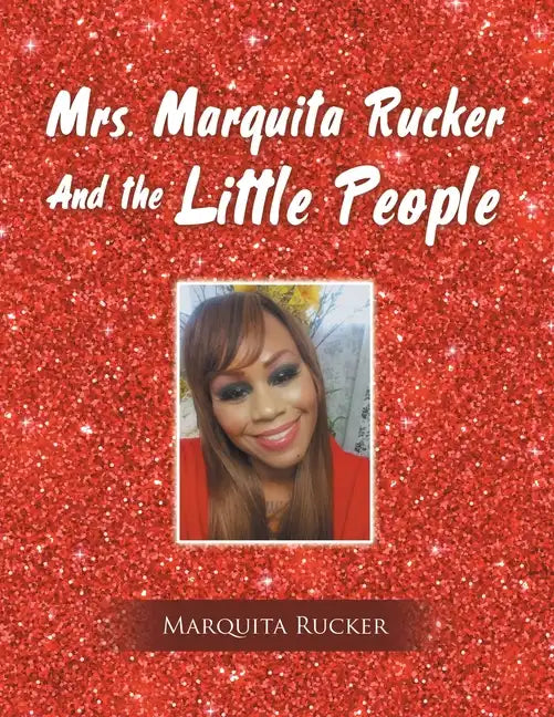Mrs. Marquita Rucker and the Little People - Paperback