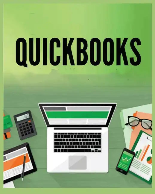 QuickBooks Simplified: A Beginner's Guide to Bookkeeping and Accounting - Paperback