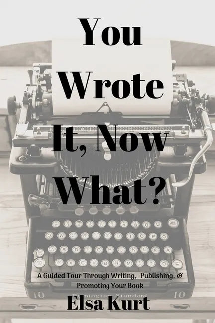 You Wrote It, Now What? - Paperback