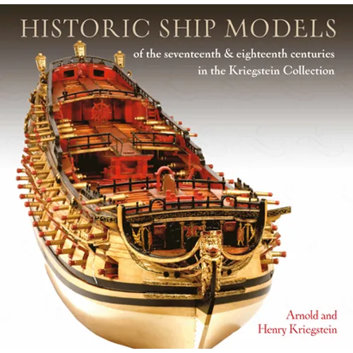 Historic Ship Models of the Seventeenth and Eighte - Hardcover