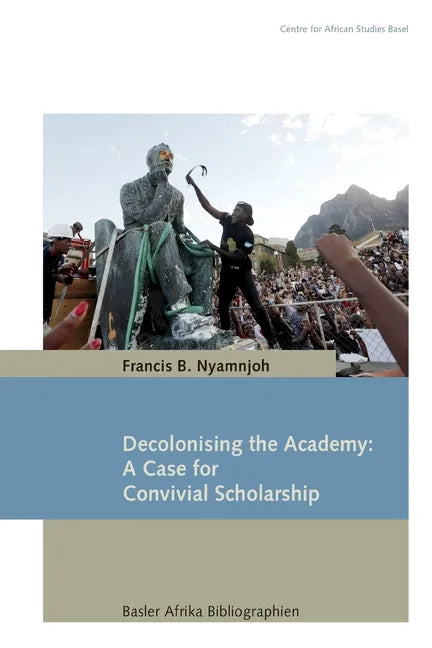 Decolonising the Academy: A Case for Convivial Scholarship - Paperback