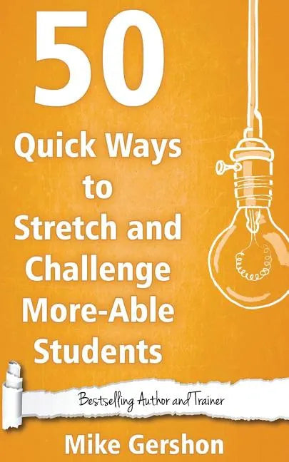 50 Quick Ways to Stretch and Challenge More-Able Students - Paperback