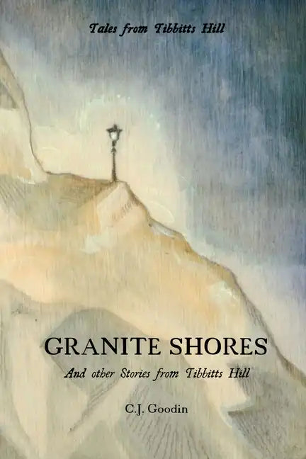 Granite Shores: And other Stories from Tibbitts Hill - Paperback