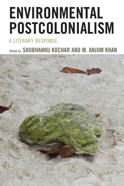 Environmental Postcolonialism: A Literary Response - Paperback