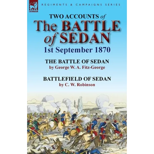 Two Accounts of the Battle of Sedan, 1st September 1870 - Paperback