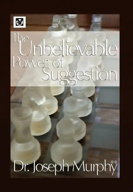 The Unbelievable Power of Suggestion - Hardcover