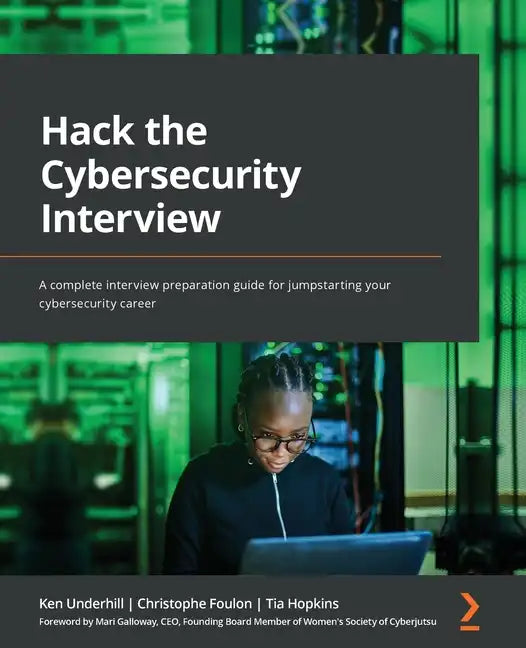 Hack the Cybersecurity Interview: A complete interview preparation guide for jumpstarting your cybersecurity career - Paperback