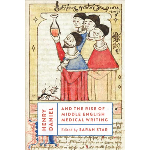 Henry Daniel and the Rise of Middle English Medical Writing - Hardcover