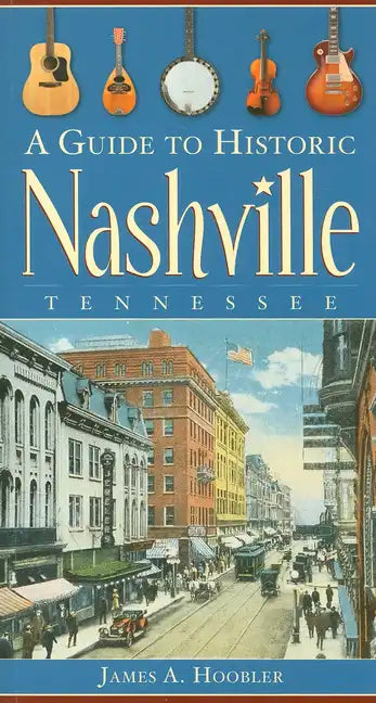 A Guide to Historic Nashville, Tennessee - Paperback