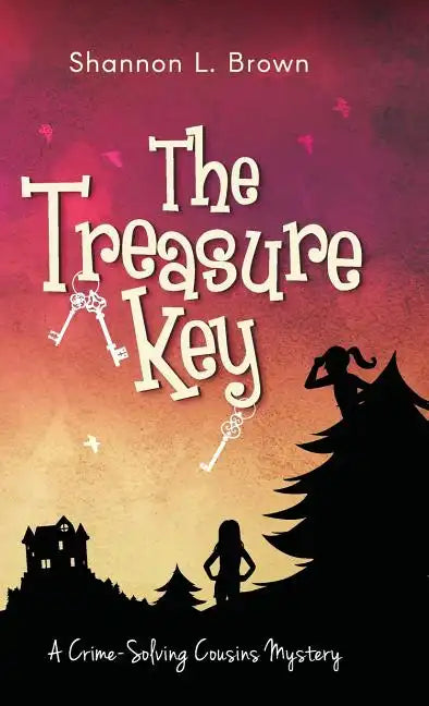 The Treasure Key: (The Crime-Solving Cousins Mysteries Book 2) - Hardcover