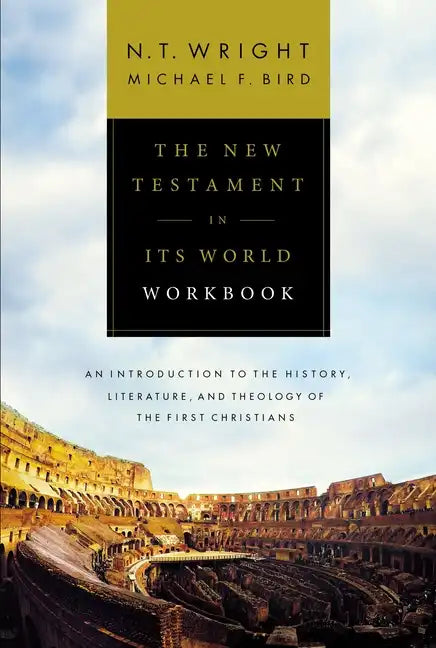 The New Testament in Its World Workbook: An Introduction to the History, Literature, and Theology of the First Christians - Paperback