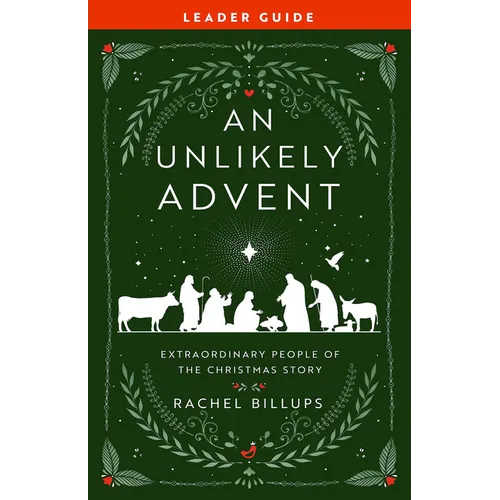 An Unlikely Advent Leader Guide: Extraordinary People of the Christmas Story - Paperback