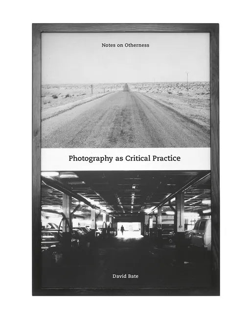 Photography as Critical Practice: Notes on Otherness - Paperback