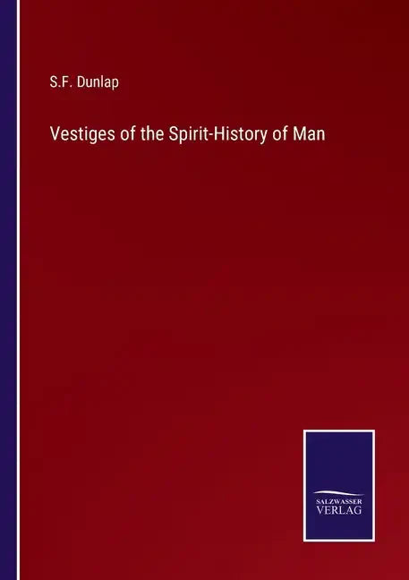 Vestiges of the Spirit-History of Man - Paperback