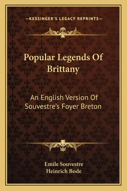 Popular Legends Of Brittany: An English Version Of Souvestre's Foyer Breton - Paperback